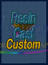 Resin Cast Custom - up to 6 weeks to process - Click Image to Close